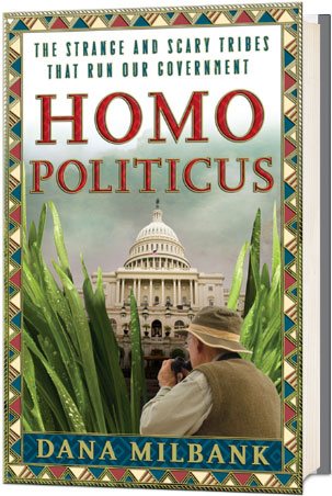 Buy Homo Politicus by Dana Milbank